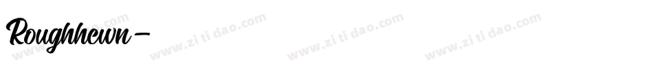 Roughhewn字体转换