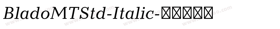 BladoMTStd-Italic字体转换