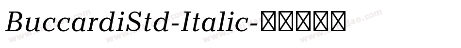 BuccardiStd-Italic字体转换 BuccardiStd-Italic字体转换
