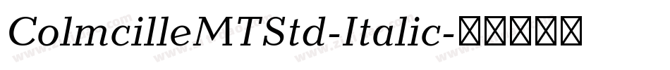 ColmcilleMTStd-Italic字体转换