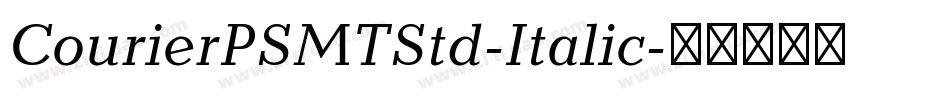 CourierPSMTStd-Italic字体转换