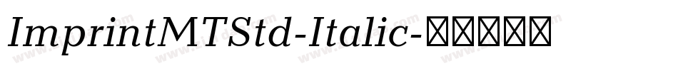 ImprintMTStd-Italic字体转换