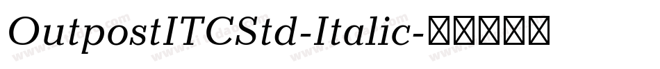 OutpostITCStd-Italic字体转换