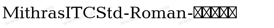 MithrasITCStd-Roman字体转换