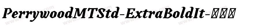 PerrywoodMTStd-ExtraBoldIt字体转换