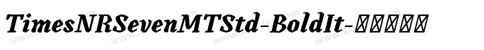 TimesNRSevenMTStd-BoldIt字体转换