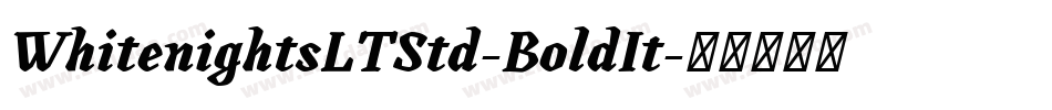 WhitenightsLTStd-BoldIt字体转换