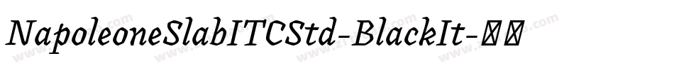 NapoleoneSlabITCStd-BlackIt字体转换