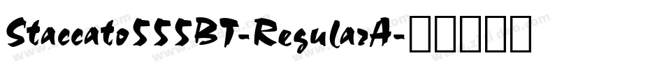 Staccato555BT-RegularA字体转换