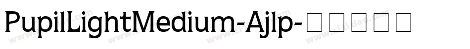 PupilLightMedium-Ajlp字体转换