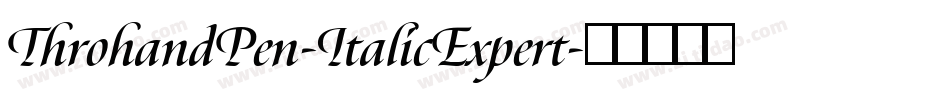 ThrohandPen-ItalicExpert字体转换