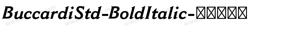 BuccardiStd-BoldItalic字体转换 BuccardiStd-BoldItalic字体转换