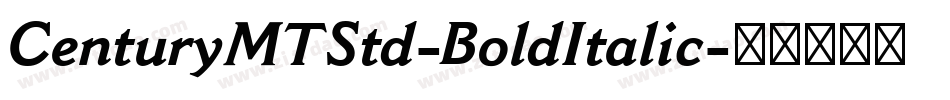 CenturyMTStd-BoldItalic字体转换 CenturyMTStd-BoldItalic字体转换
