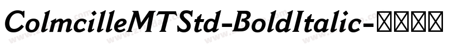 ColmcilleMTStd-BoldItalic字体转换