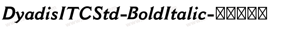 DyadisITCStd-BoldItalic字体转换