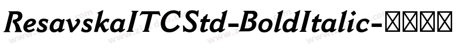 ResavskaITCStd-BoldItalic字体转换