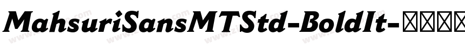 MahsuriSansMTStd-BoldIt字体转换