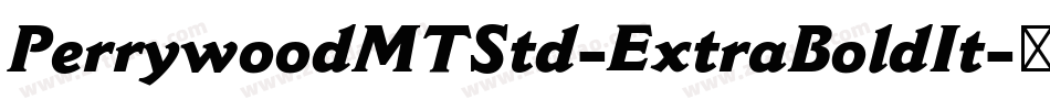 PerrywoodMTStd-ExtraBoldIt字体转换