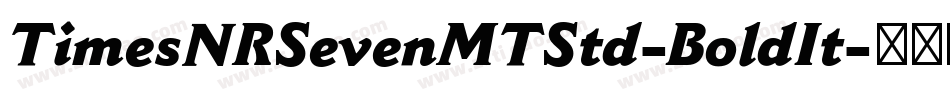 TimesNRSevenMTStd-BoldIt字体转换