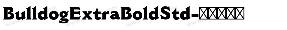 BulldogExtraBoldStd字体转换