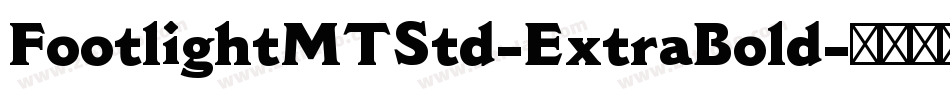 FootlightMTStd-ExtraBold字体转换