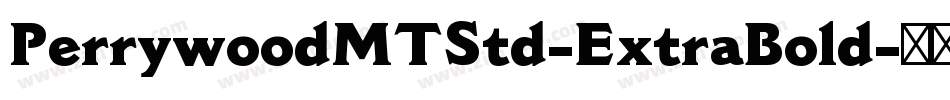 PerrywoodMTStd-ExtraBold字体转换