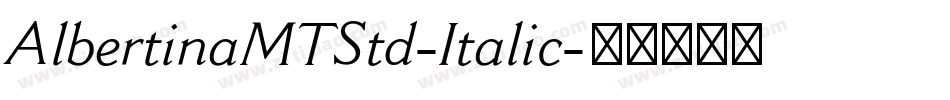 AlbertinaMTStd-Italic字体转换