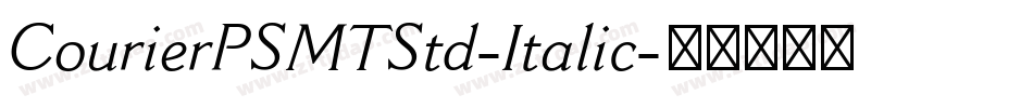 CourierPSMTStd-Italic字体转换