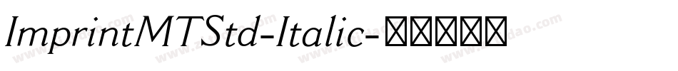 ImprintMTStd-Italic字体转换