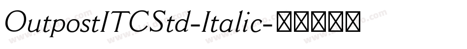 OutpostITCStd-Italic字体转换