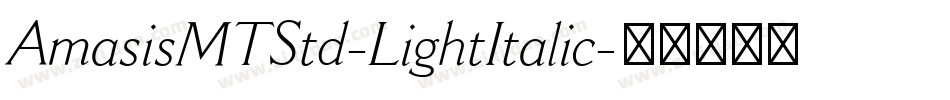 AmasisMTStd-LightItalic字体转换