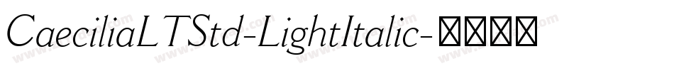 CaeciliaLTStd-LightItalic字体转换