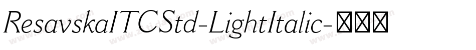 ResavskaITCStd-LightItalic字体转换