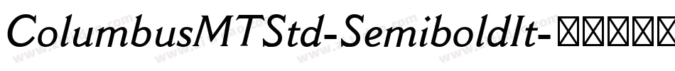 ColumbusMTStd-SemiboldIt字体转换