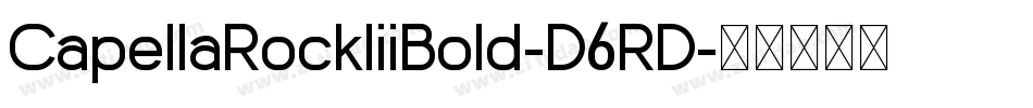 CapellaRockIiiBold-D6RD字体转换