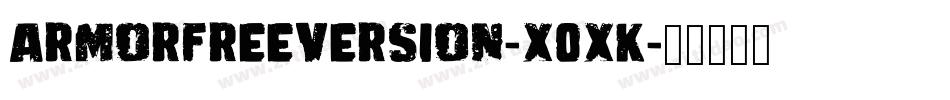 ArmorFreeversion-x0xK字体转换