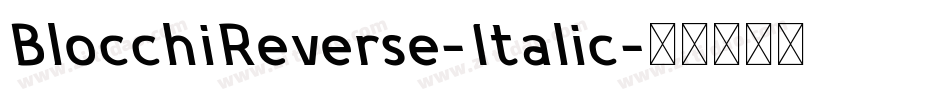 BlocchiReverse-Italic字体转换