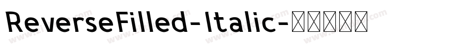 ReverseFilled-Italic字体转换