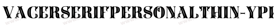 VacerSerifPersonalThin-ypKm字体转换