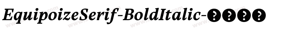 EquipoizeSerif-BoldItalic字体转换