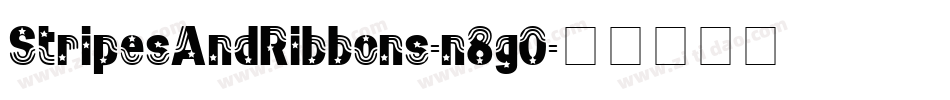 StripesAndRibbons-n8g0字体转换 StripesAndRibbons-n8g0字体转换