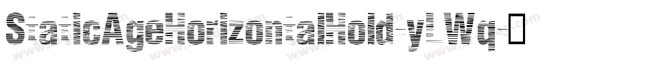 StaticAgeHorizontalHold-yLWq字体转换 StaticAgeHorizontalHold-yLWq字体转换