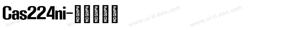 Cas224ni字体转换