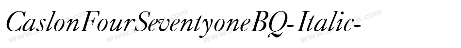 CaslonFourSeventyoneBQ-Italic字体转换