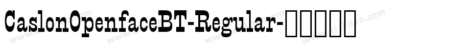 CaslonOpenfaceBT-Regular字体转换