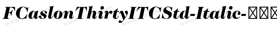FCaslonThirtyITCStd-Italic字体转换