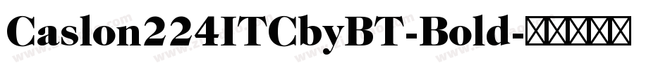 Caslon224ITCbyBT-Bold字体转换