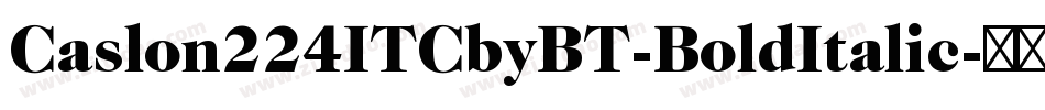 Caslon224ITCbyBT-BoldItalic字体转换