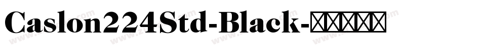 Caslon224Std-Black字体转换