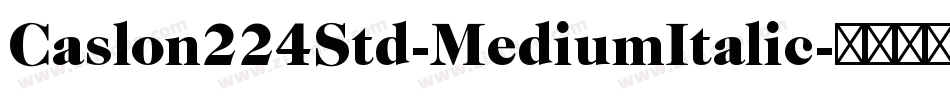Caslon224Std-MediumItalic字体转换